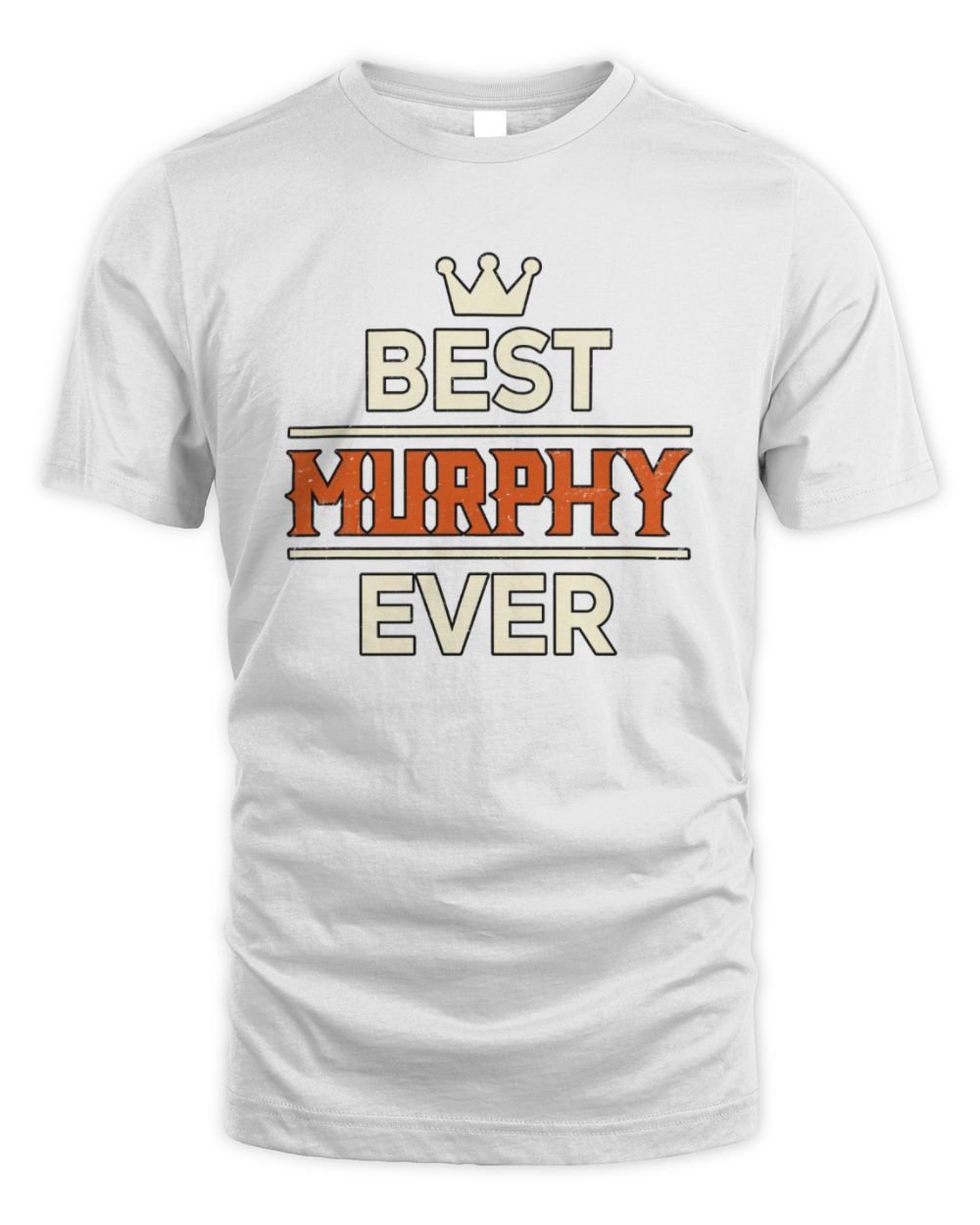 Best Your Name With Crown Shirt MURPHY M1-59 / Unisex Standard T-Shirt / white