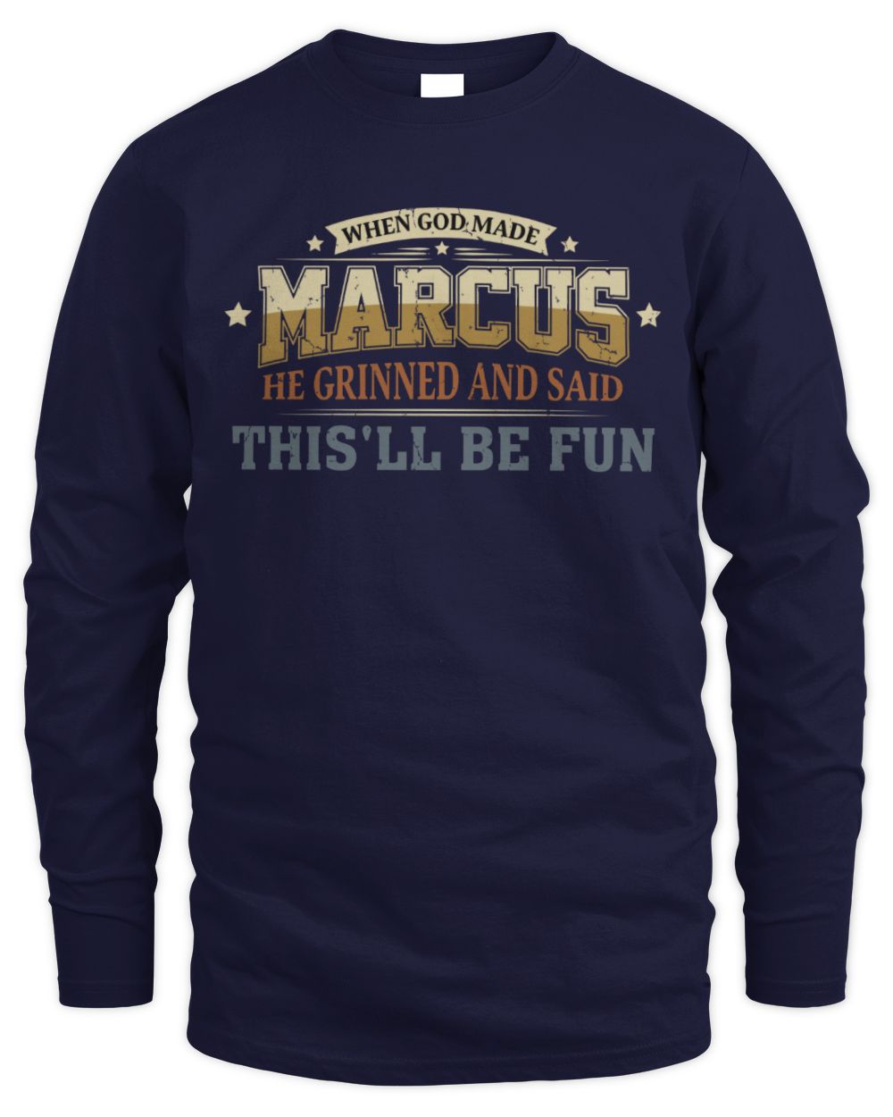 When God Made Your Name Funny Heritage T-Shirt MARCUS M1-80 / Men's Long Sleeved T-Shirt / navy