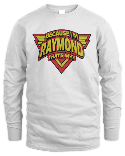Because I'm Name That's Why Red and Yellow Logo Graphic T-Shirt RAYMOND M1-75 / Men's Long Sleeved T-Shirt / white