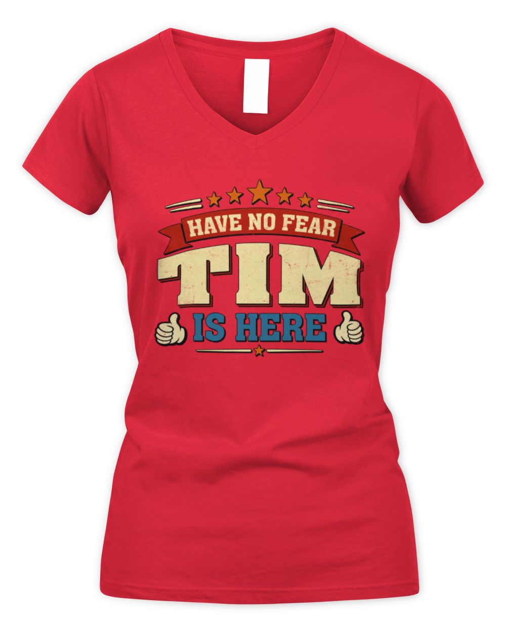 Have No Fear Your Name Is Here Cool Graphic T-Shirt TIM M1-71 / Women's V-Neck T-Shirt / red