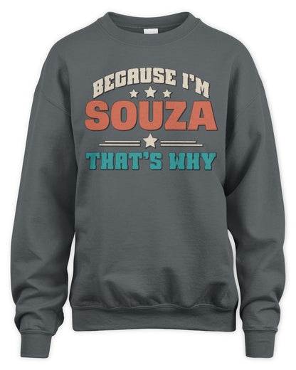 Because I'm Name That's Why Personalized Retro Shirt SOUZA-49 / Unisex Sweatshirt / charcoal