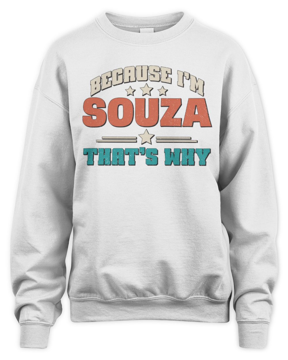 Because I'm Name That's Why Personalized Retro Shirt SOUZA-49 / Unisex Sweatshirt / white