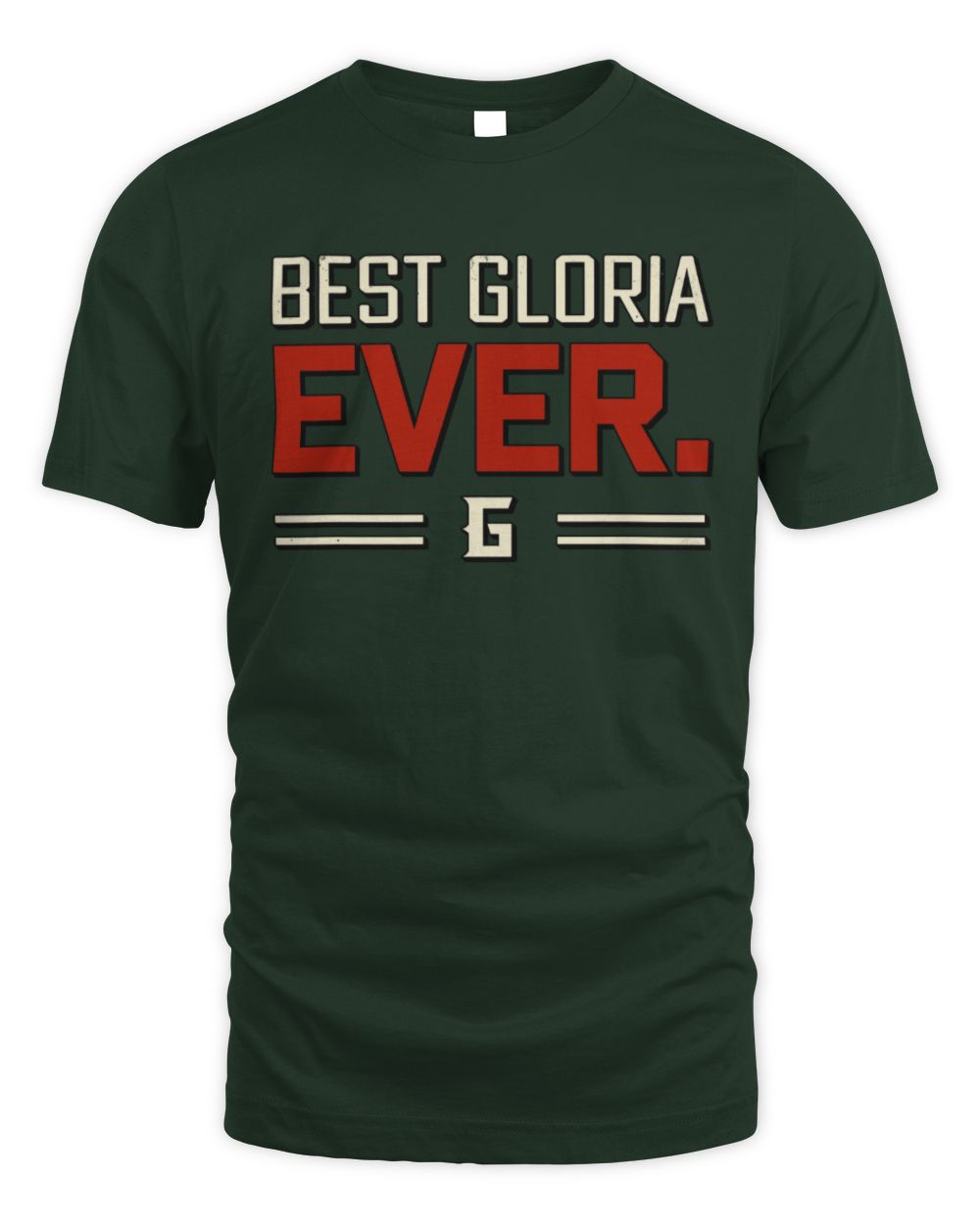 Best Your Name Ever Cool Shirt GLORIA M1-58 / Unisex Standard T-Shirt / forest green