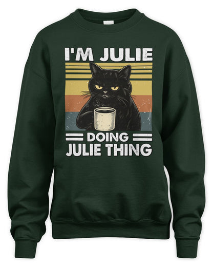 I'm Name Doing Name Thing Grumpy Black Cat Shirt JULIE M1-79 / Unisex Sweatshirt / forest green