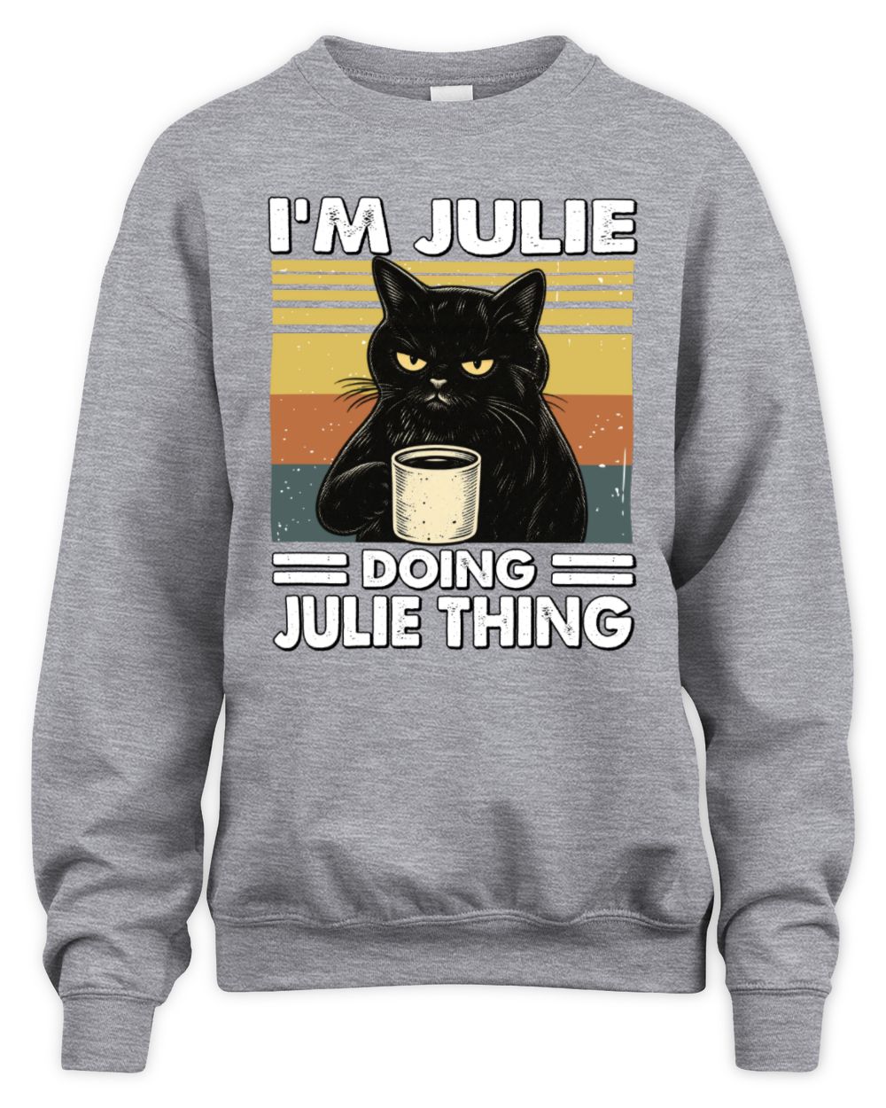 I'm Name Doing Name Thing Grumpy Black Cat Shirt JULIE M1-79 / Unisex Sweatshirt / sport grey