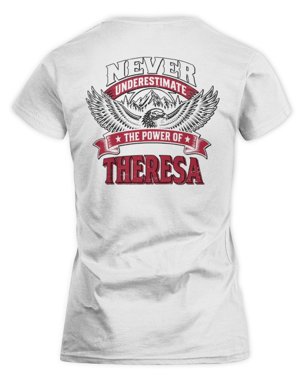 Never Underestimate Your Name Eagle Mountain Shirt THERESA M1-61 / Women's Standard T-Shirt / white