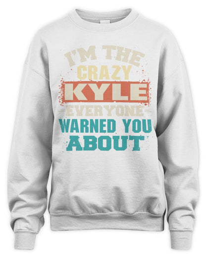 I'm the Crazy One Everyone Warned You About Retro Graphic T-Shirt KYLE M1-70 / Unisex Sweatshirt / white