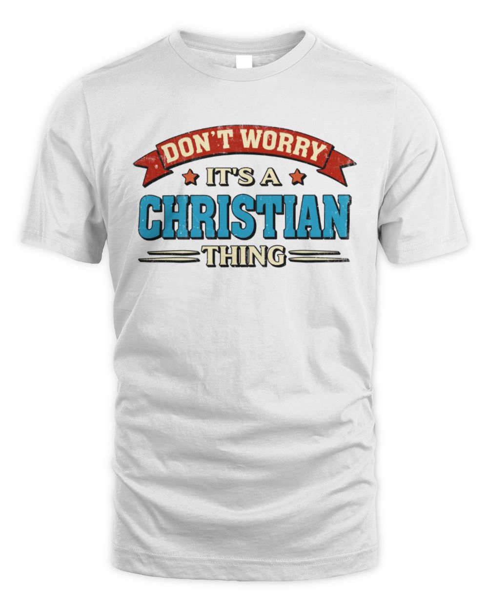 Don't Worry It's a Your Name Thing Funny Retro T-Shirt CHRISTIAN M1-57 / Unisex Standard T-Shirt / white