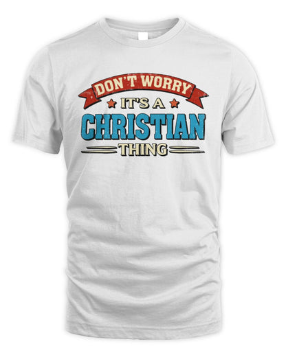 Don't Worry It's a Your Name Thing Funny Retro T-Shirt CHRISTIAN M1-57 / Unisex Standard T-Shirt / white