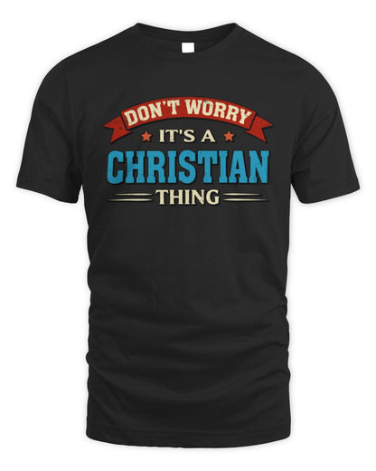 Don't Worry It's a Your Name Thing Funny Retro T-Shirt CHRISTIAN M1-57 / Unisex Standard T-Shirt / black