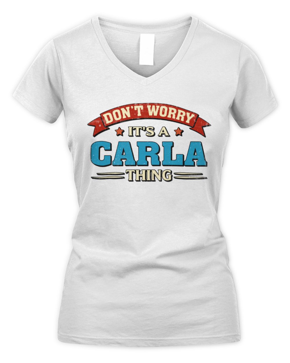 Don't Worry It's a Your Name Thing Funny Retro T-Shirt CARLA M1-57 / Women's V-Neck T-Shirt / white