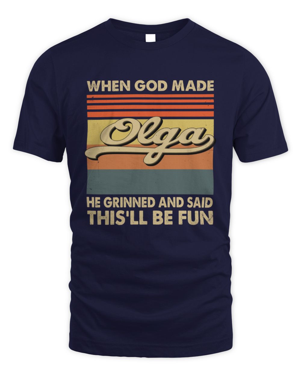When God Made Your Name He Grinned Vintage T-Shirt OLGA M1-55 / Unisex Standard T-Shirt / navy