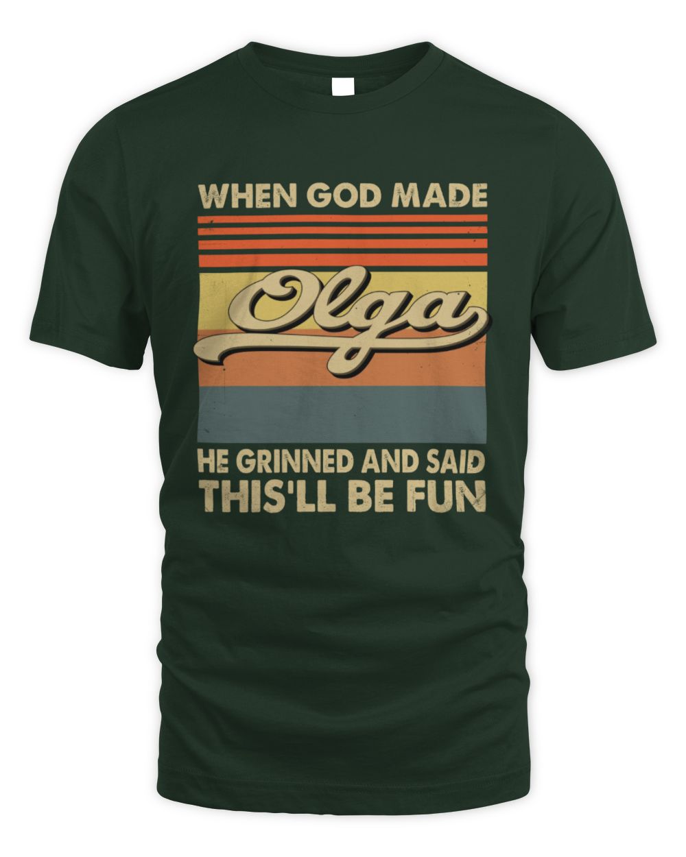 When God Made Your Name He Grinned Vintage T-Shirt OLGA M1-55 / Unisex Standard T-Shirt / forest green