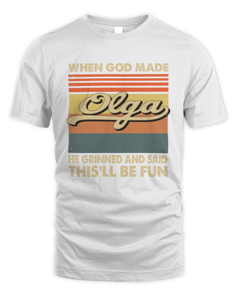 When God Made Your Name He Grinned Vintage T-Shirt OLGA M1-55 / Unisex Standard T-Shirt / white