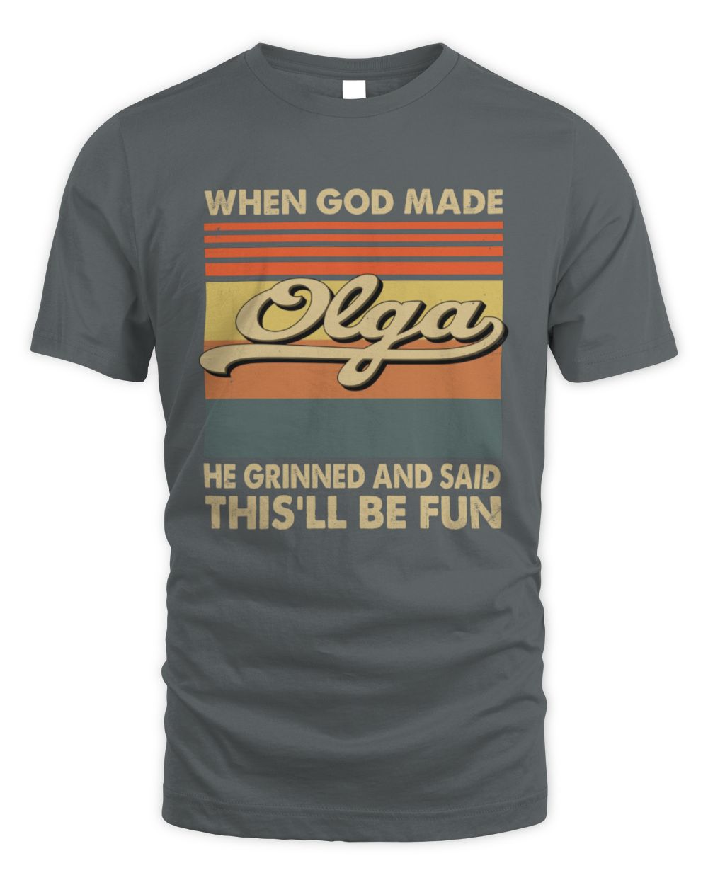 When God Made Your Name He Grinned Vintage T-Shirt OLGA M1-55 / Unisex Standard T-Shirt / charcoal