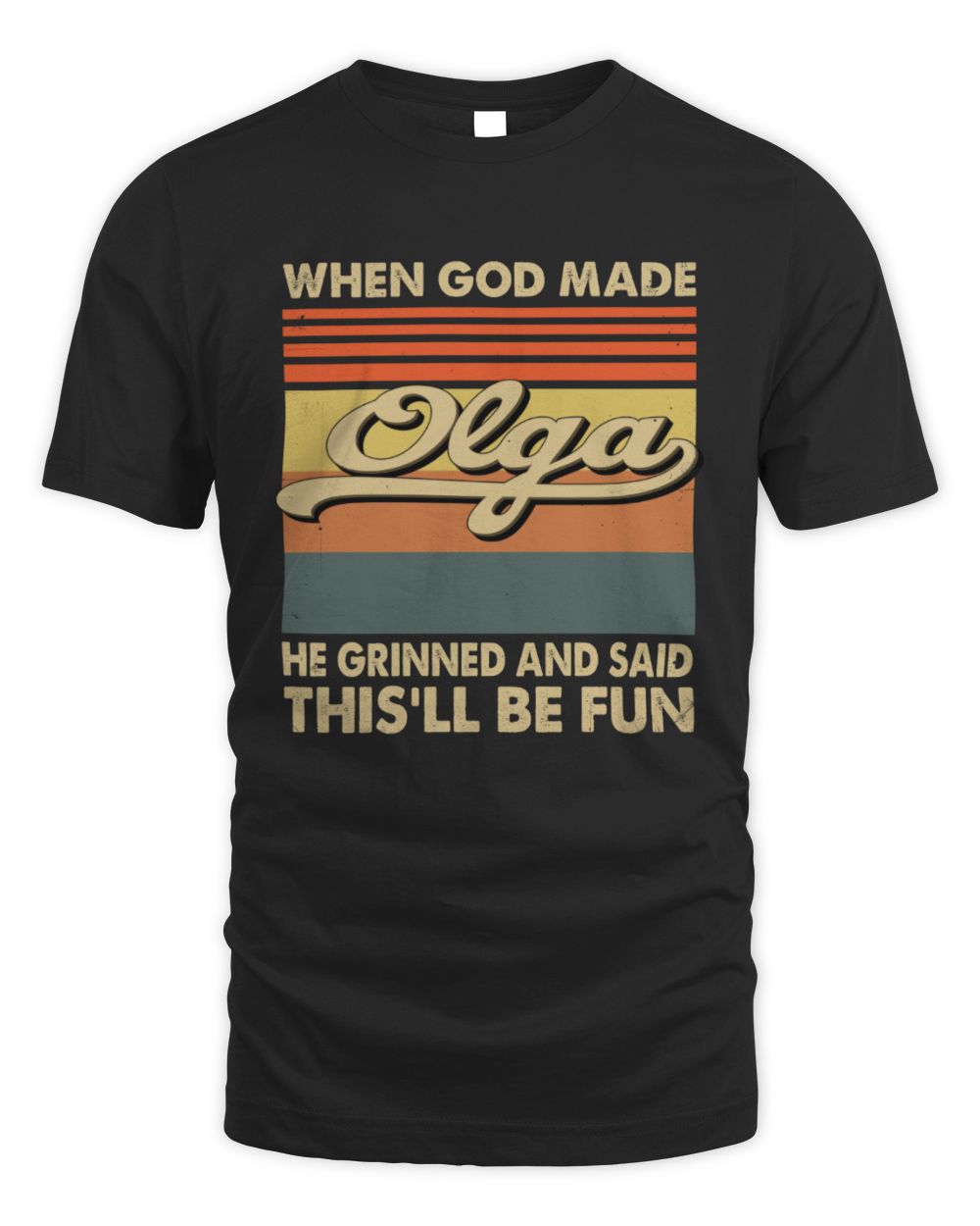 When God Made Your Name He Grinned Vintage T-Shirt OLGA M1-55 / Unisex Standard T-Shirt / black