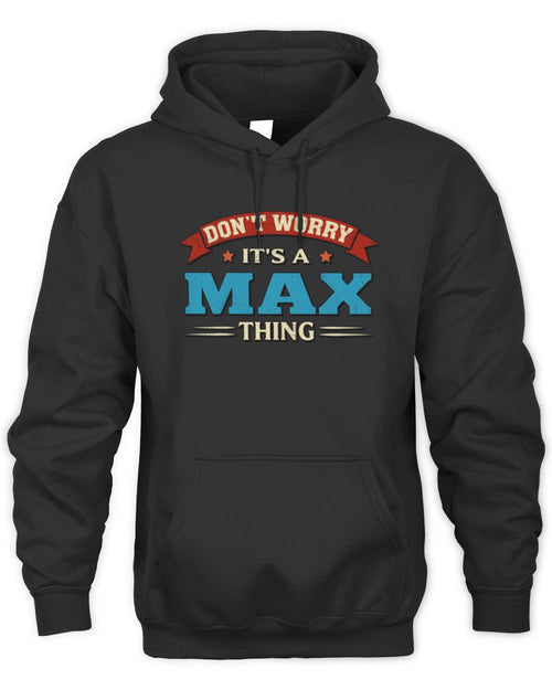 Don't Worry It's a Your Name Thing Funny Retro T-Shirt MAX M1-57 / Unisex Hoodie / black