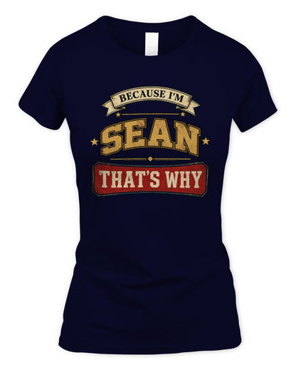 Because I'm Name That's Why Americana T-Shirt SEAN M1-S88 / Women's Standard T-Shirt / navy