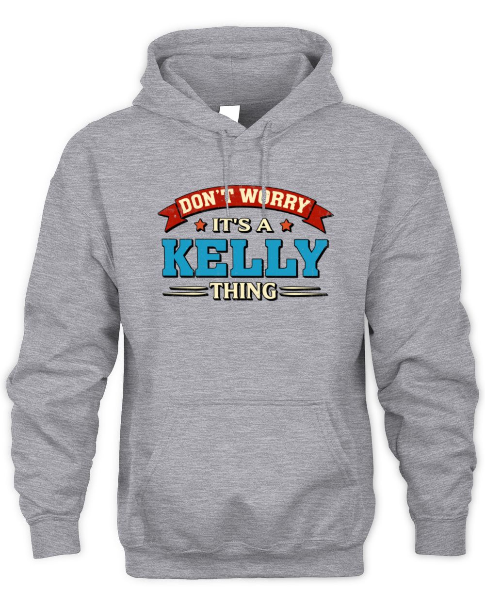 Don't Worry It's a Your Name Thing Funny Retro T-Shirt KELLY M1-57 / Unisex Hoodie / sport grey