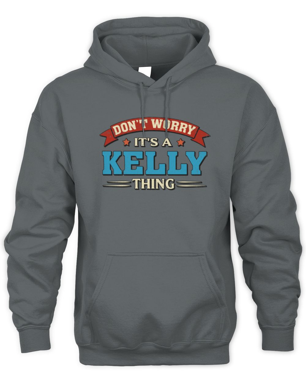 Don't Worry It's a Your Name Thing Funny Retro T-Shirt KELLY M1-57 / Unisex Hoodie / charcoal