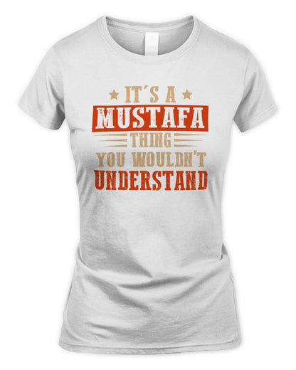 It's a Name Thing Personalized Funny Shirt MUSTAFA M1-51 / Women's Standard T-Shirt / white
