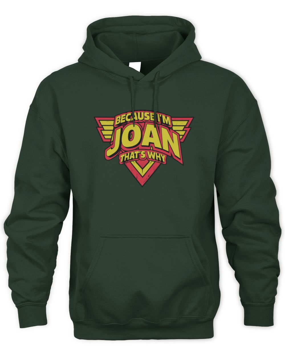 Because I'm Name That's Why Red and Yellow Logo Graphic T-Shirt JOAN M1-75 / Unisex Hoodie / forest green