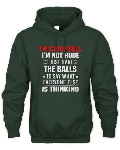 I'm Name I'm Not Rude I Just Have The Balls Funny T-Shirt CAMPBELL M1-46 / Unisex Hoodie / forest green