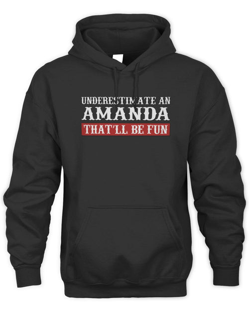 Underestimate Me That'll Be Fun Graphic T-Shirt AMANDA M1-69 / Unisex Hoodie / black
