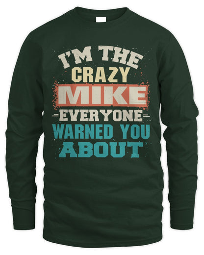 I'm the Crazy One Everyone Warned You About Retro Graphic T-Shirt MIKE M1-70 / Men's Long Sleeved T-Shirt / forest green