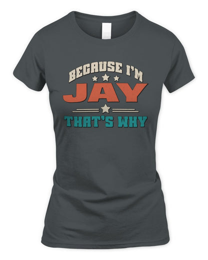 Because I'm Name That's Why Personalized Retro Shirt JAY-49 / Women's Standard T-Shirt / charcoal
