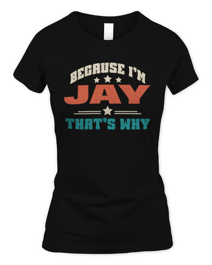 Because I'm Name That's Why Personalized Retro Shirt JAY-49 / Women's Standard T-Shirt / black