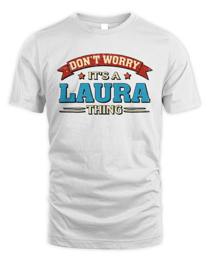 Don't Worry It's a Your Name Thing Funny Retro T-Shirt LAURA M1-57 / Unisex Standard T-Shirt / white