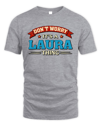 Don't Worry It's a Your Name Thing Funny Retro T-Shirt LAURA M1-57 / Unisex Standard T-Shirt / sport grey