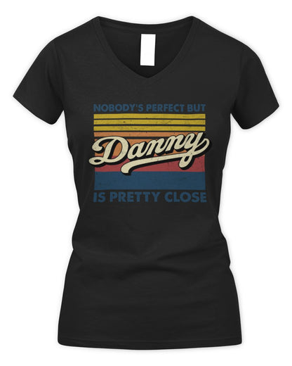 Nobody's Perfect But Your Name Is Pretty Close Retro Shirt DANNY M1-65 / Women's V-Neck T-Shirt / black