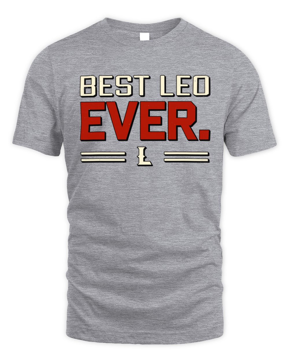 Best Your Name Ever Cool Shirt LEO M1-58 / Unisex Standard T-Shirt / sport grey