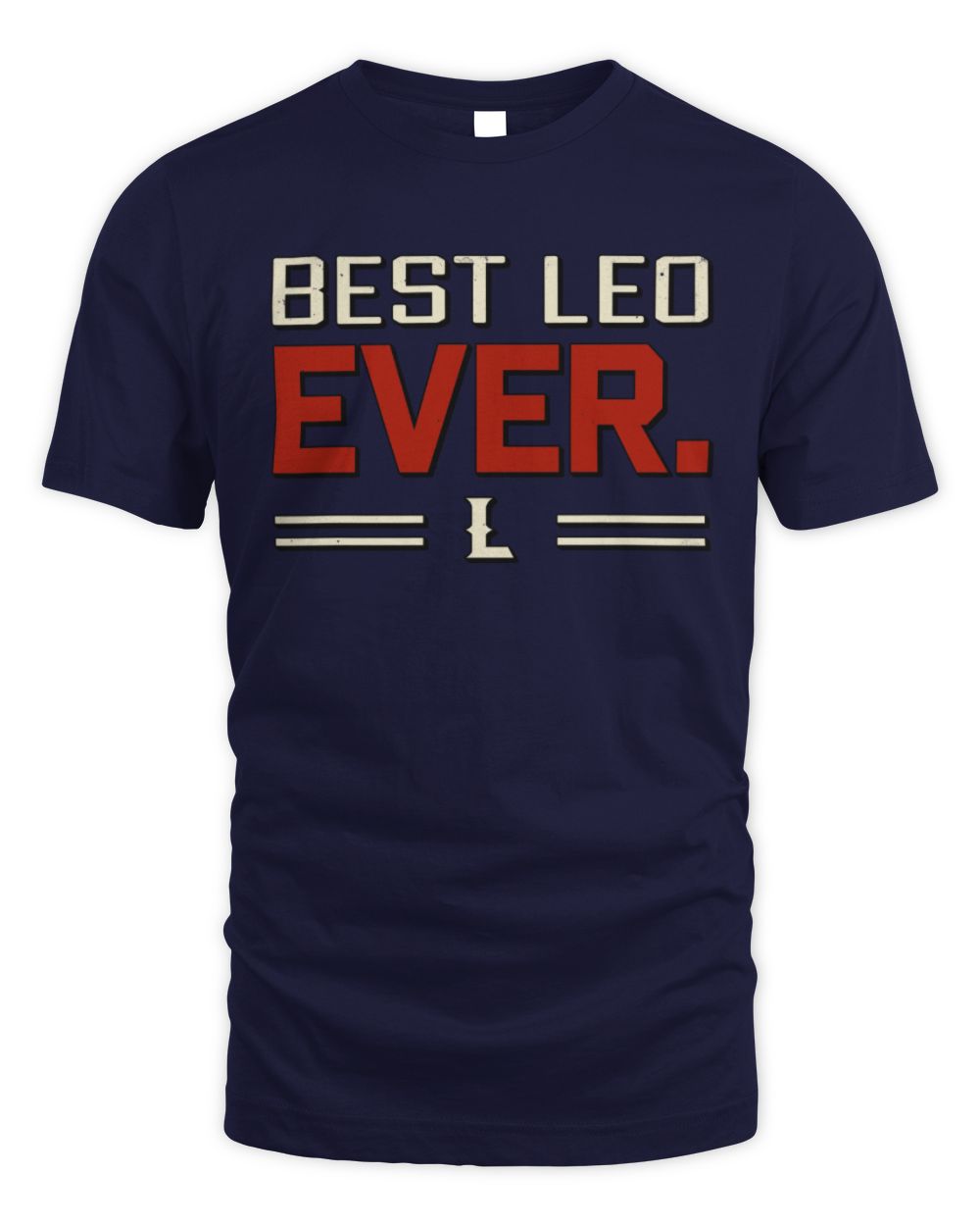 Best Your Name Ever Cool Shirt LEO M1-58 / Unisex Standard T-Shirt / navy
