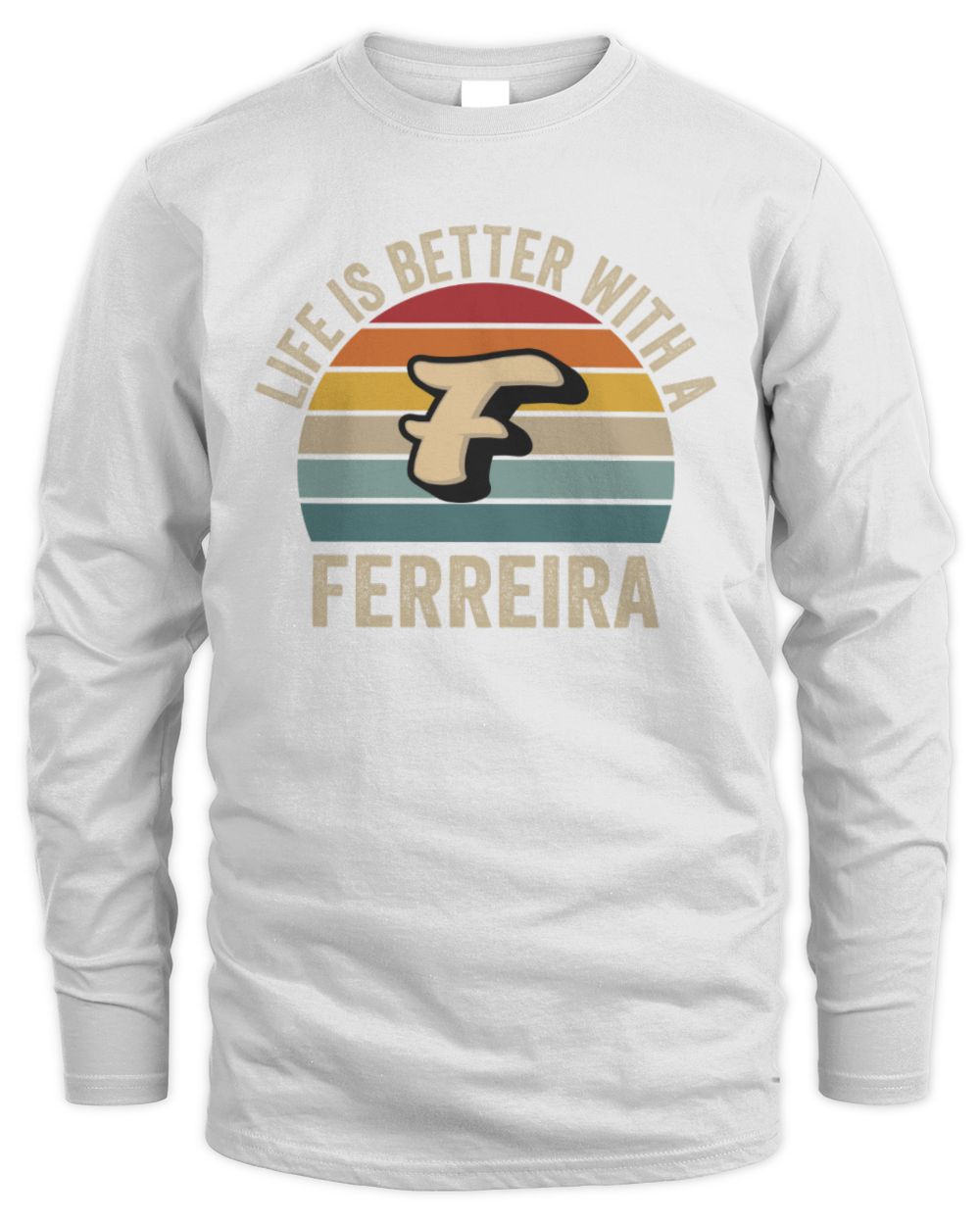 Life Is Better with Name Vintage Sun Shirt FERREIRA M1-50 / Men's Long Sleeved T-Shirt / white