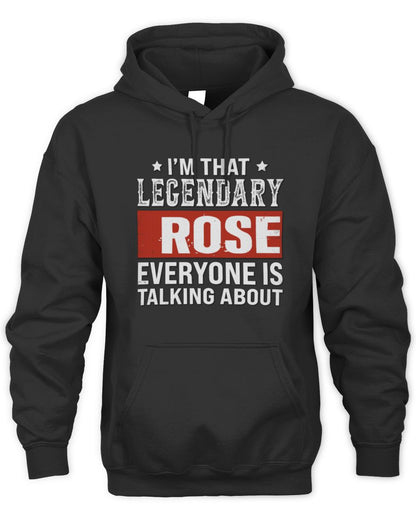 I'm That Legendary Name Everyone Is Talking About Funny Graphic T-Shirt ROSE M1-73 / Unisex Hoodie / black
