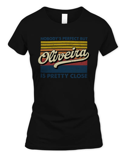 Nobody's Perfect But Your Name Is Pretty Close Retro Shirt OLIVEIRA M1-65 / Women's Standard T-Shirt / black