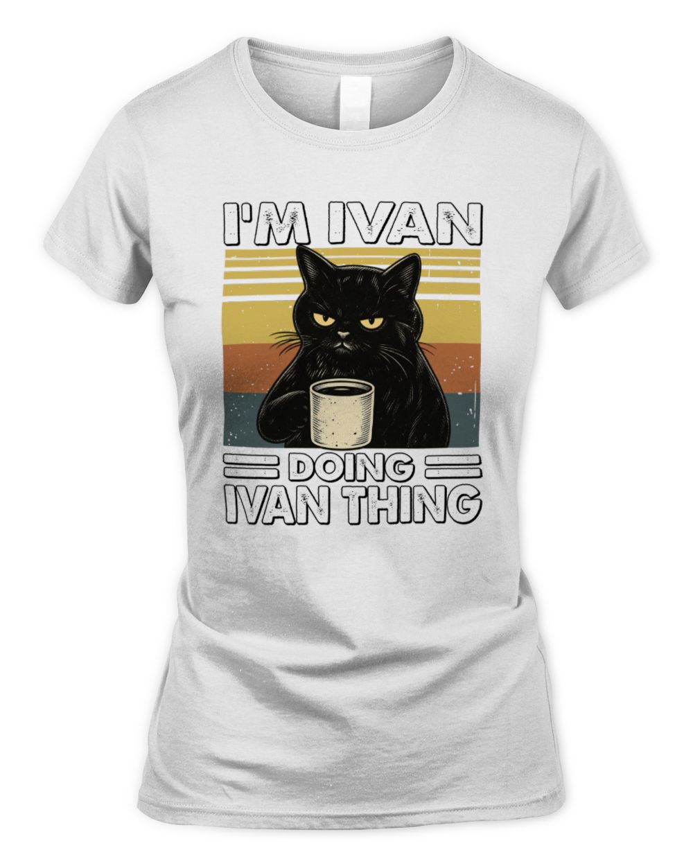I'm Name Doing Name Thing Grumpy Black Cat Shirt IVAN M1-79 / Women's Standard T-Shirt / white