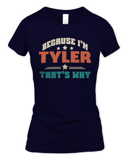 Because I'm Name That's Why Personalized Retro Shirt TYLER-49 / Women's Standard T-Shirt / navy