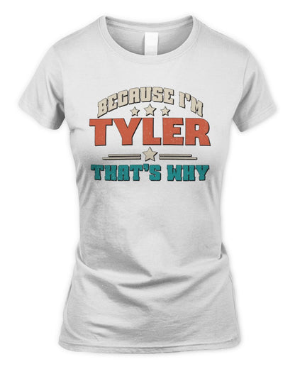 Because I'm Name That's Why Personalized Retro Shirt TYLER-49 / Women's Standard T-Shirt / white
