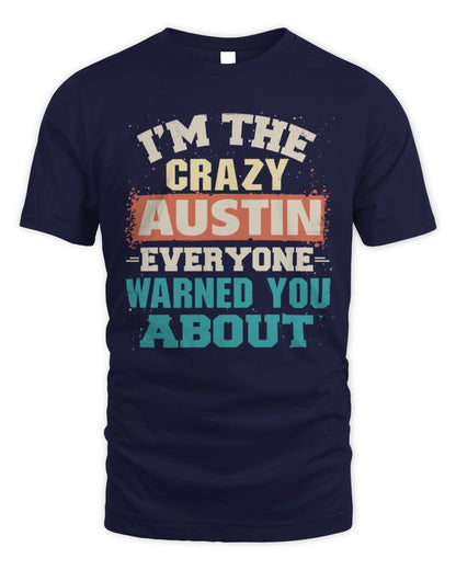 I'm the Crazy One Everyone Warned You About Retro Graphic T-Shirt AUSTIN M1-70 / Unisex Standard T-Shirt / navy