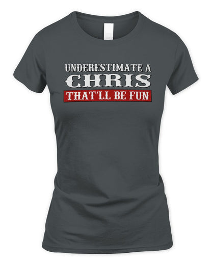 Underestimate Me That'll Be Fun Graphic T-Shirt CHRIS M1-69 / Women's Standard T-Shirt / charcoal
