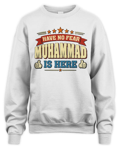 Have No Fear Your Name Is Here Cool Graphic T-Shirt MUHAMMAD M1-71 / Unisex Sweatshirt / white
