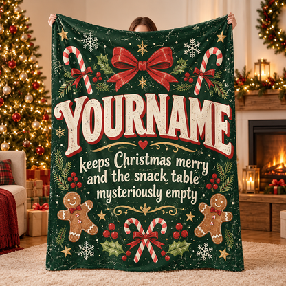 Your Name Keeps Christmas Merry And The Snack Table Mysteriously Empty - Personalized Blanket