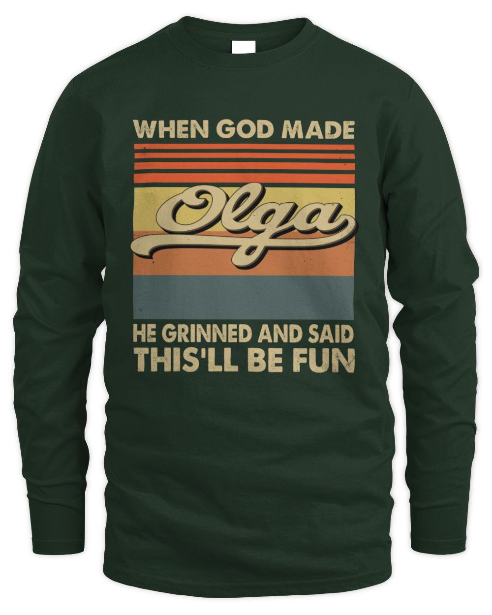 When God Made Your Name He Grinned Vintage T-Shirt OLGA M1-55 / Men's Long Sleeved T-Shirt / forest green