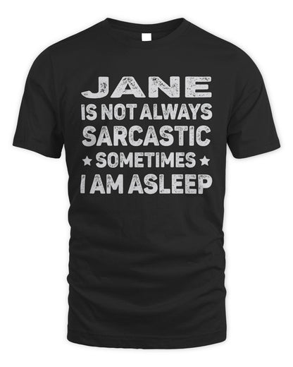 Your Name Is Not Always Sarcastic Funny T-Shirt JANE M1-62 / Unisex Standard T-Shirt / black