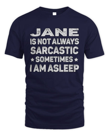 Your Name Is Not Always Sarcastic Funny T-Shirt JANE M1-62 / Unisex Standard T-Shirt / navy