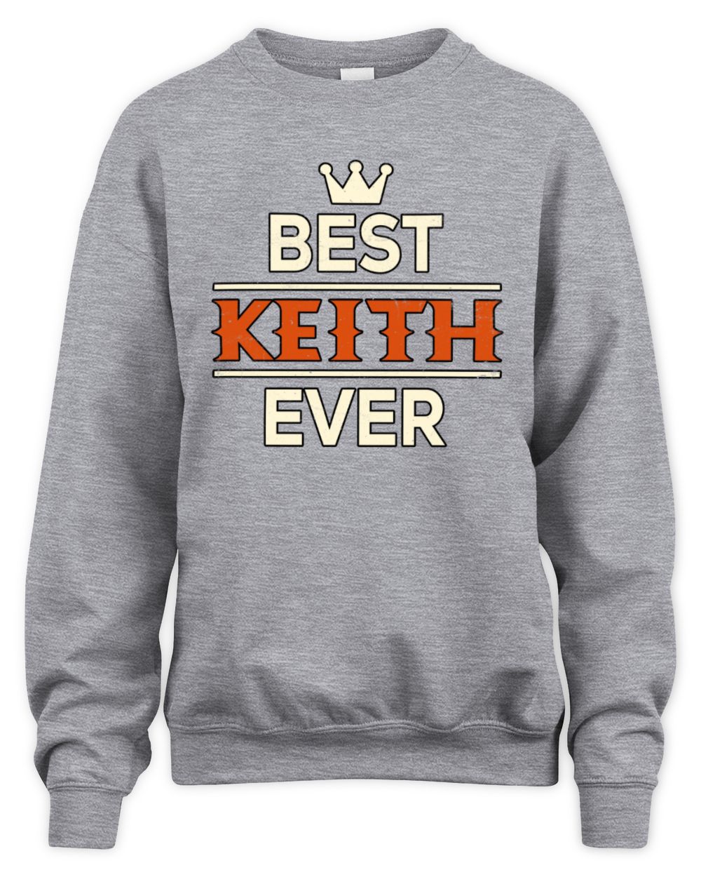 Best Your Name With Crown Shirt KEITH M1-59 / Unisex Sweatshirt / sport grey